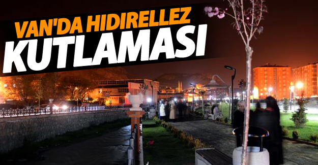 Van'da Hıdırellez Kutlaması erken başladı - Van Haber