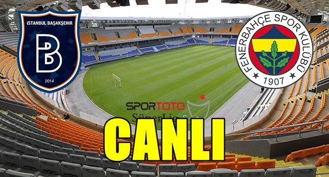 Başakşehir Fenerbahçe maçı canlı anlatım TRT RADYO dinle!Maç kaç kaç