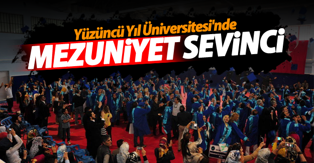 Yüzüncü Yıl Üniversitesi'nde mezuniyet sevinci