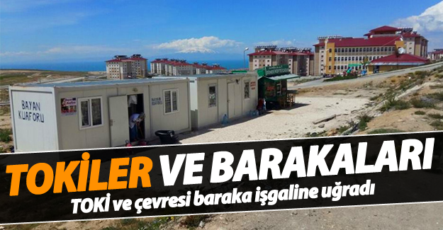 Edremit TOKİ'nin yanındaki baraka sorunu
