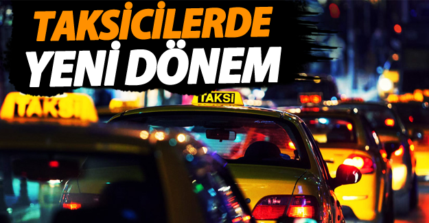 Taksilerde yeni dönem başladı