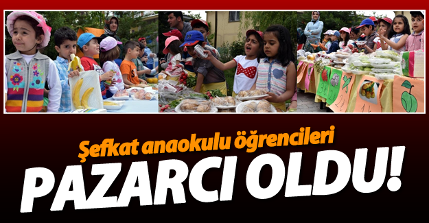 Van'da Şefkat Anaokulu öğrencileri pazarcı oldu