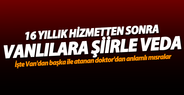 Doktor Mustafa Güneş'ten Vanlılara şiirli veda