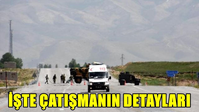 Van'daki çatışmanın ayrıntıları!