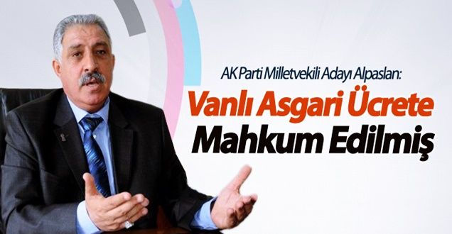 Faruk Alpaslan: “Vanlı Asgari Ücretle Yaşamak Zorunda Değil”