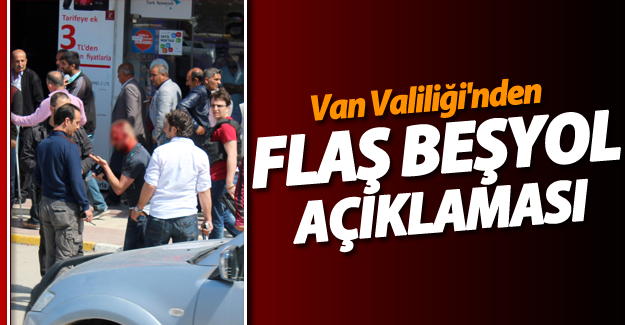 Van Valiliği'nden flaş Beşyol açıklaması!