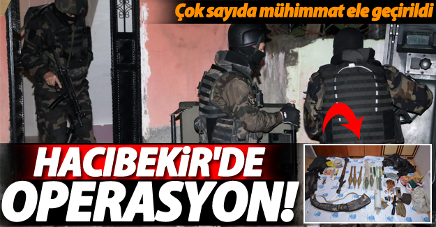 Hacıbekir mahallesi'nde PKK'ya yönelik operasyon!