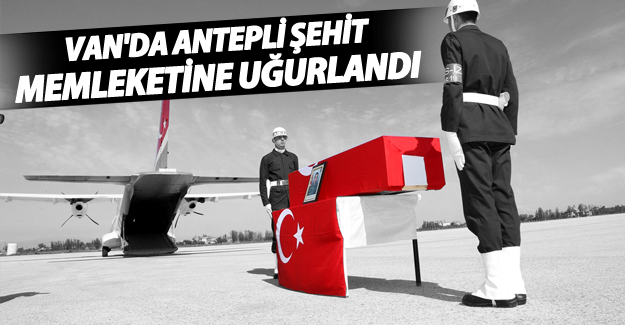 Van'da Antepli şehit memleketine uğurlandı