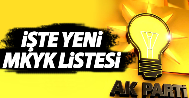 İşte yeni AK Parti MKYK listesi