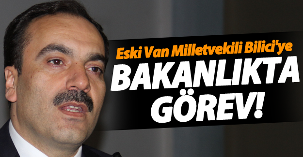 Mustafa Bilici'ye Bakanlık'ta görev!