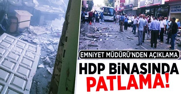 HDP il binasında son dakika patlama