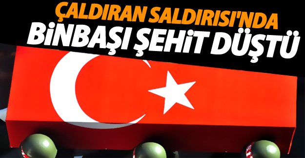 Çaldıran İlçe Jandarma Komutanı Binbaşı Kıvanç Cesur şehit oldu