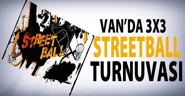 Van'da 3X3 Streetball Turnuvası!