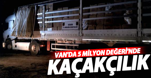 Van'da 5 milyon TL değerinde kaçak sigara ele geçirildi