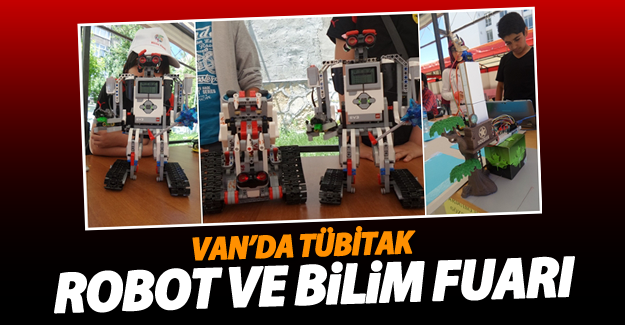Van'da TÜBİTAK Robot ve Bilim fuarı
