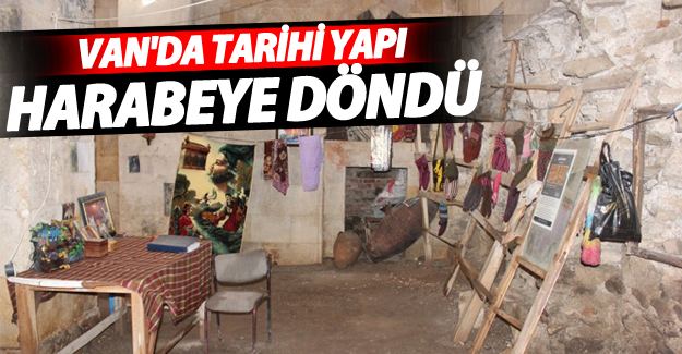 Van tarihi yapı harabeye döndü!