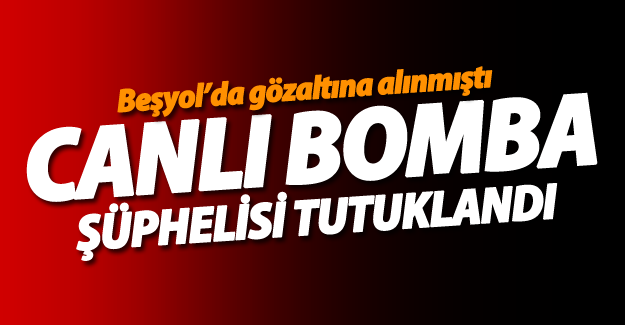 Beşyol'da yakalanan PKK'lıyla ilgili flaş gelişme