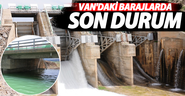 Van'daki barajlarda son durum