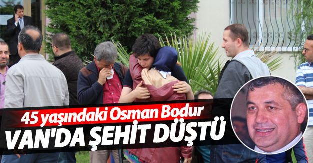 Van'daki patlamada Osman Bodur şehit oldu