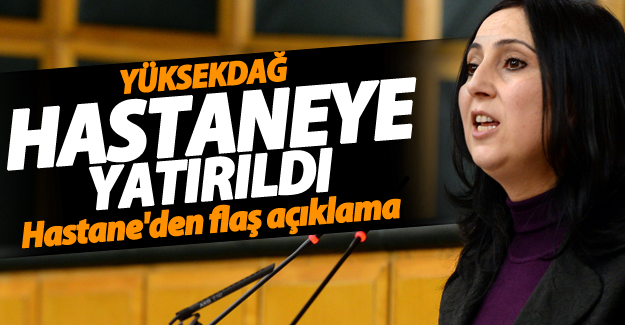 Figen Yüksekdağ'ın sağlık durumu nasıl oldu?