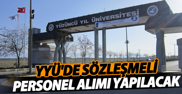 Yüzüncü Yıl Üniversitesi Sözleşmeli Personel Alımı yapacak