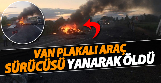 Iğdır'da Van plakalı minibüsün şoförü yanarak hayatını kaybetti