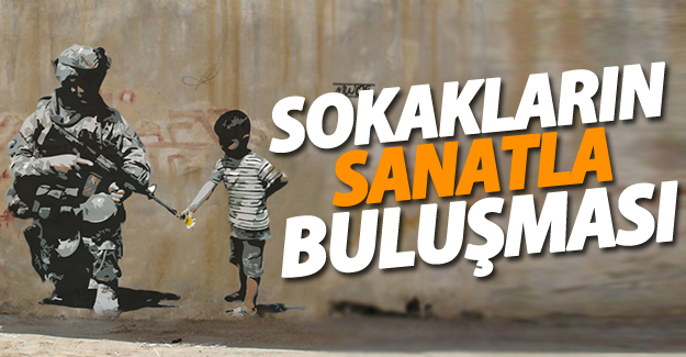 Sokakların sanatla buluşması