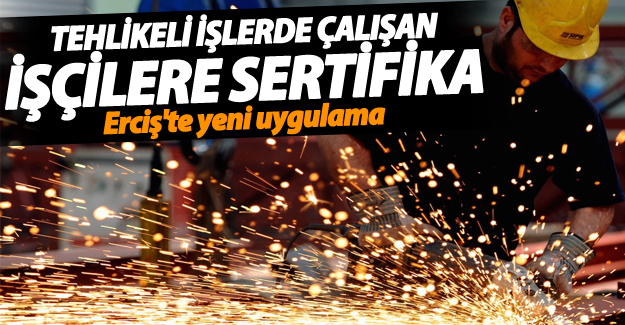 Erciş'te tehlikeli işlerde çalışan işçilere sertifika