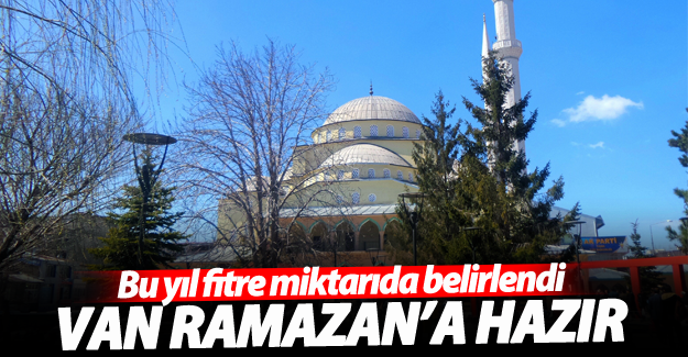 Van Ramazan'a hazır! İşte bu yılki fitre miktarı