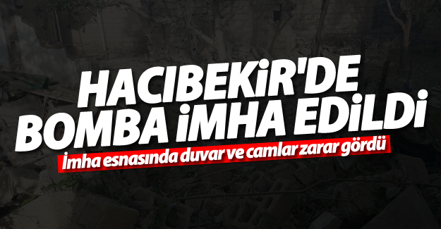 Hacıbekir Mahallesi Hisar Sokak'taki bomba imha edildi