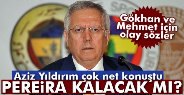 Pereria kalacak mı?Aziz Yıldırım açıkladı