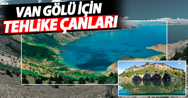 Van Gölü için tehlike çanları çalıyor