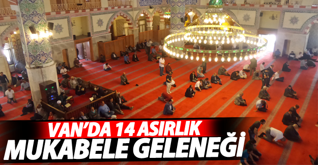 Van’da 14 Asırlık 'Mukabele' Geleneği
