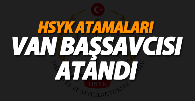 Van Başsavcısı başka ile atandı