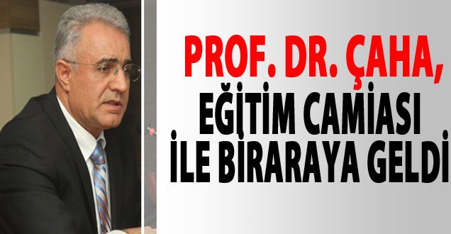 Çaha, Eğitim Camiası ile Biraraya Geldi!
