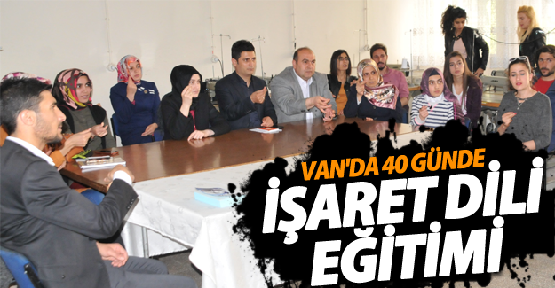Van'da 40 Günde ‘İşaret Dili’ Eğitimi