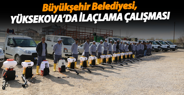 Büyükşehir Belediyesi, Yüksekova’da ilaçlama çalışması başlattı