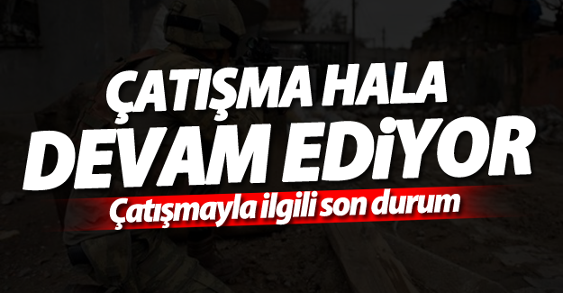 SON DAKİKA! Van'da çatışma devam ediyor! Son durum