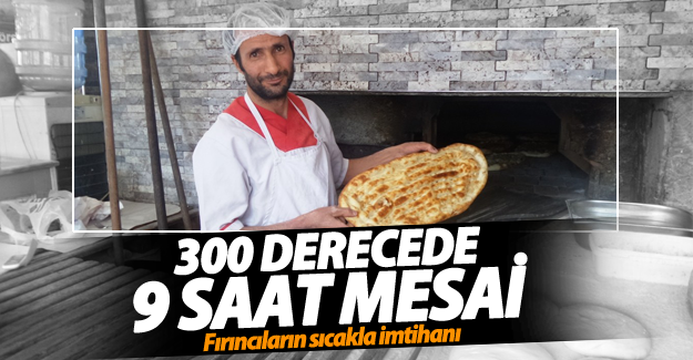 300 derecede 9 saat mesai! Fırıncıların sıcaklıkla imtihanı