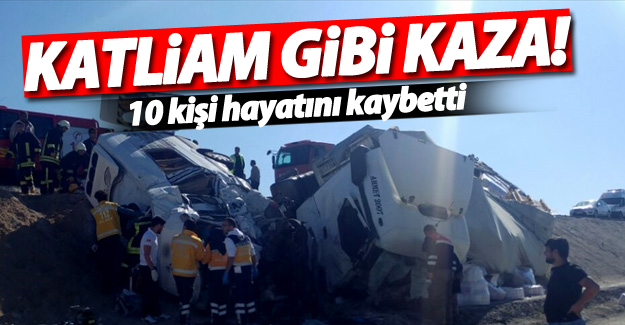 Katliam gibi kaza: 10 ölü