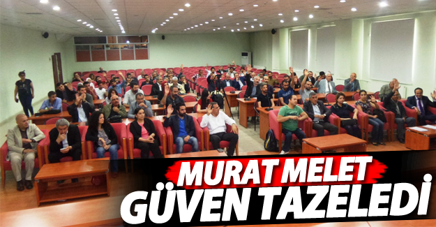 Murat Melet güven tazeledi