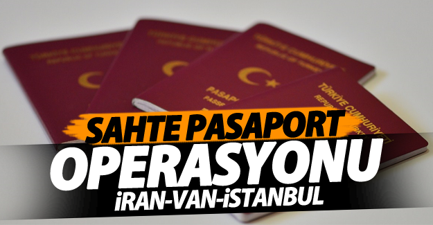 Sahte pasaport operasyonu!