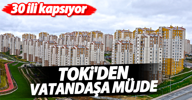 TOKİ'den 30 ilde 2 bin 574 konutluk açık satış