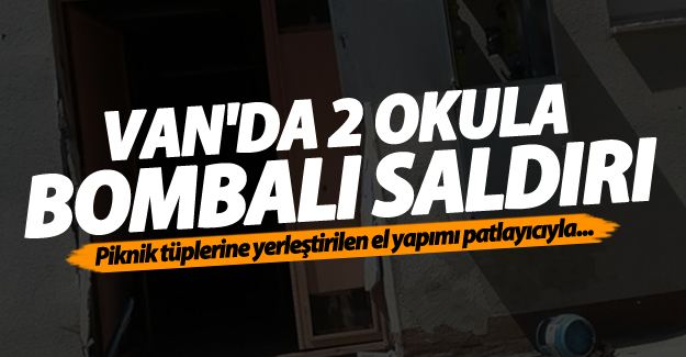 Van'da dün gece iki okula bombalı saldırı yapıldı