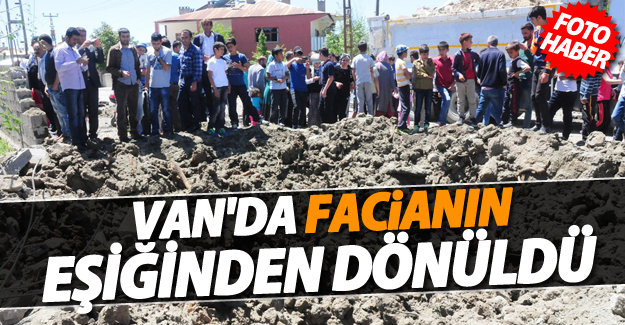 Van facianın eşiğinden döndü