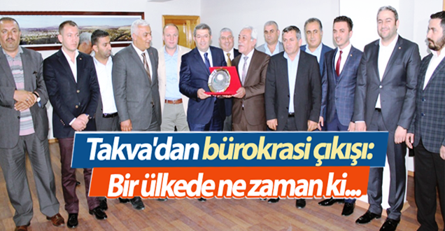 Takva'dan bürokrasi çıkışı: Bir ülkede ne zaman ki tüccar...
