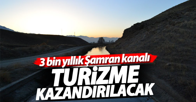 Tarihi Şamran Kanalı Turizme Kazandırılacak