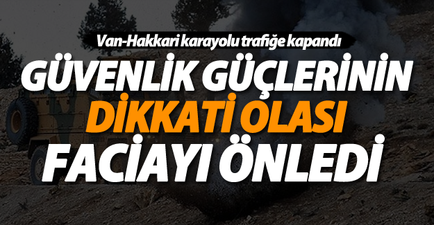 Güvenlik Güçlerinin Dikkati Olası Faciayı Önledi