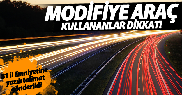 Van'da modifiue araç kullananlar dikkat!