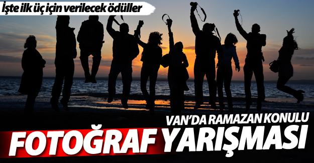 Van’da Ramazan’ Konulu Fotoğraf Yarışması